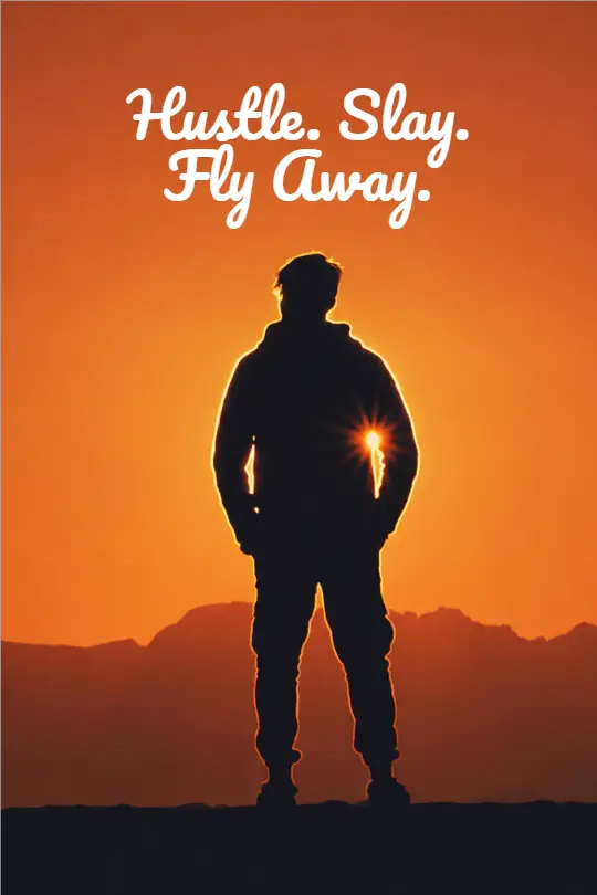 Hustle Slay Fly Away