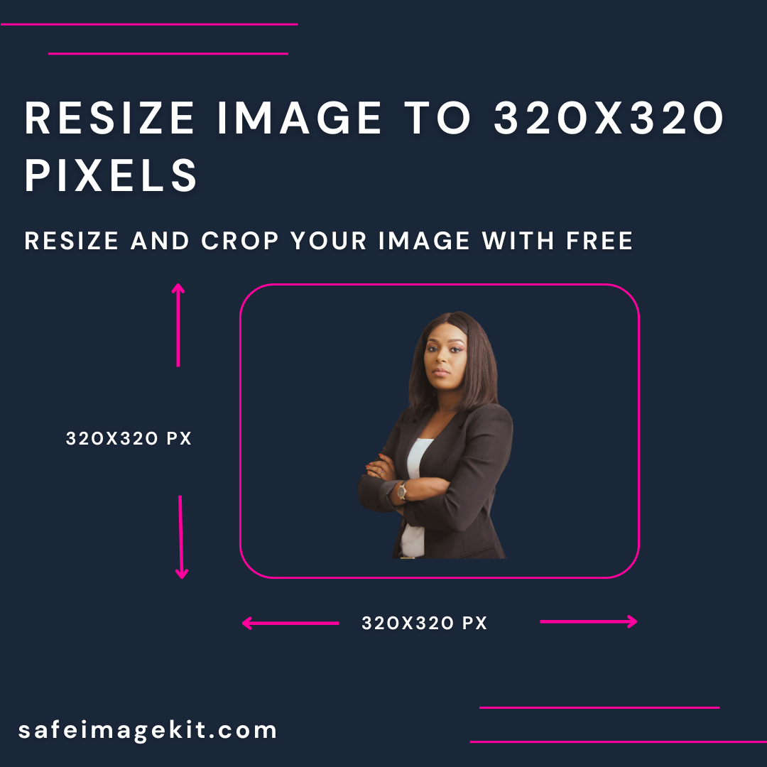 Resize image to 320x320 pixels for free with online tool SafeImageKit