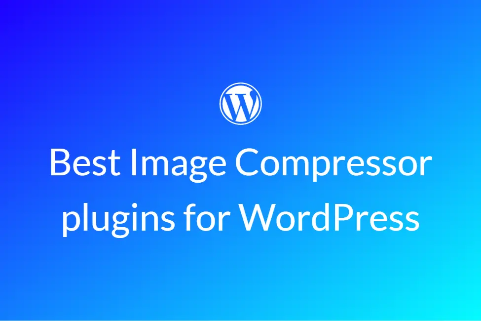 Best image compressor plugins for WordPress